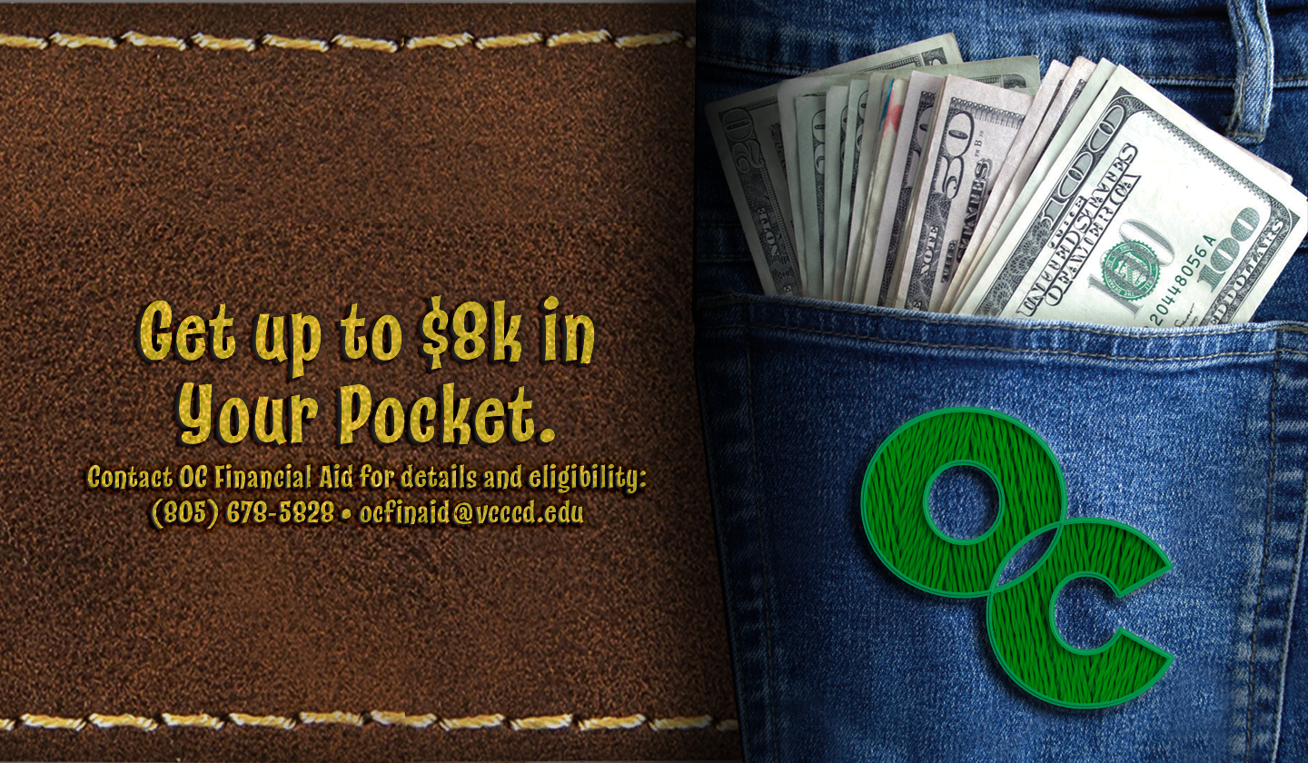 Get up to $8k in your pocket. Contact OC Financial Aid for details and eligibility. 