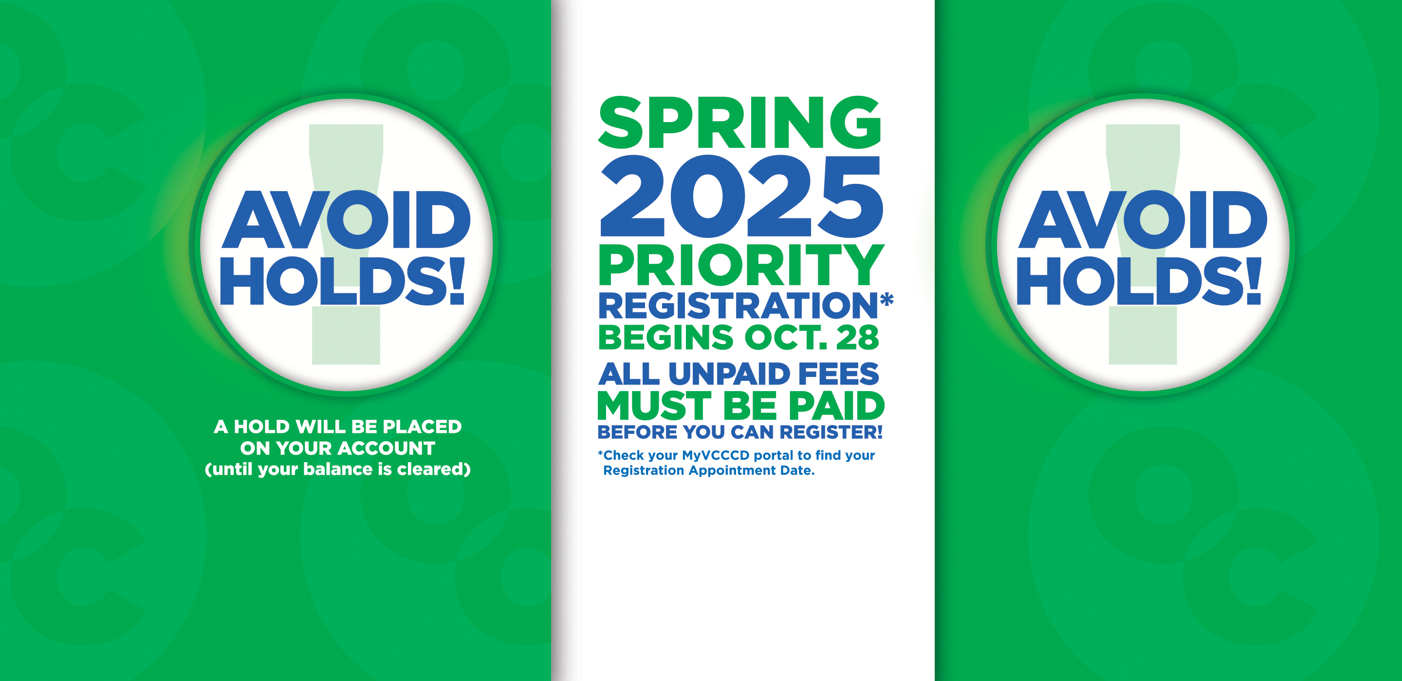 Avoids Holds — Pay all unpaid fees, so you can register for Spring 2025 classes.