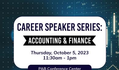 image of finance statistics line graph in background, with blue and green filter. White text box in foreground with text stating: Career Speaker Series: Accounting & Finance. Thursday, October 5, 2023 11:30am - 1pm PAB Conference Center.