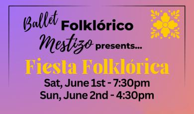 Ballet Folklorico Meztizo presents: Fiesta Folklórica