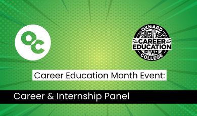 green and yellow background with angled lines highlighting center of image. OC logo in white circle located on left upper corner and Career Education black & white logo on right upper corner. Text states: Career Education Month Event: Career & Internship Panel.